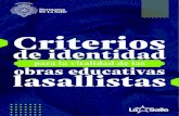 Criterios - La Salle · Criterios de identidad para la vitalidad de las obras educativas lasallistas 11 En el inicio de la obra lasallista se compartieron las mejores prácticas,