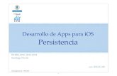 Desarrollo de Apps para iOS Persistencia - UPMsantiago/docencia/ios/2000-14/...2013/11/09  · NSUserDefaults implementa un singleton! NSUserDefaults *def =! [NSUserDefaults standardUserDefaults];!