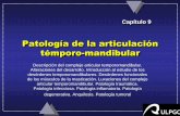 Patología de la articulación témporo-mandibular€¦ · Patología de la articulación témporo-mandibular Patología de la articulación témporo-mandibular Descripción del complejo