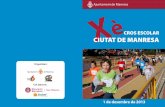 CROS ESCOLAR CIUTAT DE MANRESA - XTEC · 2013. 11. 28. · El diumenge 1 de desembre de 2013 se celebrarà la 10a edició del Cros Escolar Ciutat de Manresa a les instal•lacions