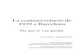 La contrarevolució de 1939 a BarcelonaBarcelona de 1939 sobre la que, aparentment , tant s’ha escrit. Em calia, abans que res, disposar d’una descripció física del territori