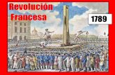 Revolución Francesa 1789€¦ · La Revolución Francesa Las ideas de la Ilustración cuestionan el Antiguo Régimen. El juramento de la Sala del juego de la Pelota. La Toma de la