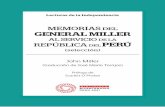 MEMORIAS GENERAL MILLER - Peru Embassy · 2020. 10. 1. · portante que cubre aspectos de los que se tenía escasa información, por concentrarse usualmente las referencias en los