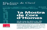 Els Cors de Clavé al Palau - xarxanet.org · 2012. 6. 20. · 24 de Juny de 2012 a les 18h Palau de la Música Catalana 1a Mostra de Cors d’Homes Els Cors de Clavé al Palau esforç