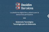 democracia participativa La plataforma digital libre y ... › › 5 › 5b › DecidimBarcelona.pdfMultitenancy Presupuestos participativos Encuestas y visualización Propuestas geolocalizadas