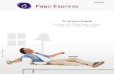 manual FormaPago PagoExpress - Sura · 2017. 5. 10. · Instructivo de pago realizar pagos con Pago Express Tranquilidad es que conozcas paso a paso todos los medios de pago. Pago