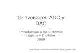 Conversores ADC y DAC - ELECTRONICA Y PROYECTOS...Se necesitan 2 n-1 comparadores analógicos para implementar un conversor de nbits. Ejemplo n=3 Tabla de síntesis del decodificador