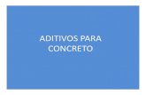 ADITIVOS PARA CONCRETO · 2017. 2. 16. · •Colocación de concreto en climas fríos. •Concreto convencional y estructural. •Concretos para fabricación de tubos. •Para la