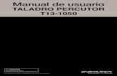 Manual de usuario · Manual de usuario TALADRO PERCUTOR T13-1050 Antes de usar el equipo, ... INDURA se reserva el derecho de modificar las características técnicas y/o componentes