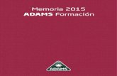 Oposiciones, Cursos y Libros | ADAMS Formación - Memoria 2015 · 2016. 5. 31. · 3 Memoria 2015 2015, un buen año para nuestra empresa En esta Memoria anual ADAMS encontrará información