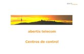 abertis telecom Centros de control · 2015. 11. 5. · Abertis telecom es un operador de telecomunicaciones ... Los 6 centros de control CCR están interconectados entre si con un