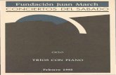 TRÍOS CON PIANO - Marchrecursos.march.es/culturales/documentos/conciertos/cc249.pdf · 2016. 11. 21. · Volvemos ahora al rico repertorio de músicas en trío y con la formación