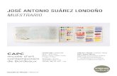 JOSÉ ANTONIO SUÁREZ LONDOÑO › ... › capc-bordeaux.fr › files › capc2015-dp-mues… · Muestrario est une exposition anthologique de l’œuvre de José Antonio Suárez