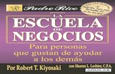 ESCUELA DE NEGOCIOS (Segunda Edición)...vendidos “Padre Rico, Padre Pobre” que se centra en enseñar a lograr la independencia financiera. Es cofundador de la compañía, así