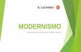 MODERNISMO - Cachimbo libros · 2020. 9. 8. · modernismo, publicado en Chile, en 1888. Reúne poemas y cuentos. Los poemas destacan por sus elementos románticos y sus innovaciones