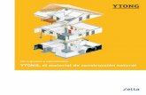 YTONG, el material de construcción natural · 2020. 7. 9. · YTONG. Utilizado en el mercado europeo, incluyendo el español, desde hace décadas, el hormigón celular YTONG se comercializa