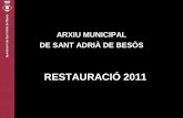 Restauracio documents ASAB - Sant Adrià de Besòs · 2014. 12. 5. · Restauració a càrrec del taller de Restauració d'Obra Gràfica Estudi B2 Fotografies Arxiu Municipal de Sant