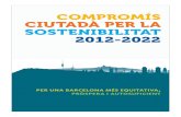 COMPROMÍS CIUTADÀ PER LA SOSTENIBILITAT 2012-2022 · 2016. 1. 20. · 9 1. Biodiversitat: del verd urbà a la renaturalització de la ciutat 2. Espai públic i mobilitat: del carrer