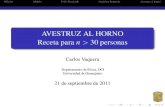 AVESTRUZ AL HORNO Receta para n>30 personasfisica.ugto.mx/~vaquera/files/Struthio_camelus.pdf · 2011. 9. 21. · Title: AVESTRUZ AL HORNO Receta para n>30 personas Author: Carlos