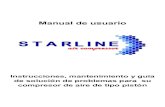 Manual de usuario - Starline air compressor S.A. de C.V.starline.com.mx/site/.../MANUAL_USUARIO_COMPRESOR...aceite. Utilice siempre aceite para compresor (Leer pág. 6). De ser necesario
