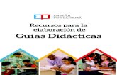 Recursos para la elaboración de Guías Didácticas · 2020. 7. 16. · Este documento tiene el objetivo de dar a conocer los elementos necesarios para cons-truir guías didácticas