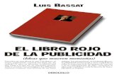 El libro rojo de la publicidad - Corlad Ancash · 2018. 11. 30. · Title: El libro rojo de la publicidad Author: Luis Bassat Created Date: 11/27/2018 2:59:50 AM