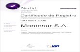 Montesur S.A.. 9001 2008 N140 S.A.._9001_2008...Montesur S.A. ALCANCE: Acreditation number: IAR-B-2010-12-17 Av. Belgrano 1683 2º - CABA - Argentina Office: +54 11 5353 1956 e-mail: