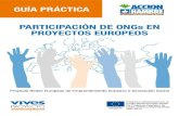 PARTICIPACIón de onGs en PRoyeCTos eURoPeos · 2016. 12. 1. · participación de entidades y personas en proyectos e iniciativas europeas, y que sean conscientes tanto de los be-neficios