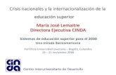 María José Lemaitre Directora Ejecutiva CINDA...María José Lemaitre Directora Ejecutiva CINDA Sistemas de educación superior para el 2030 Una mirada iberoamericana Pontificia