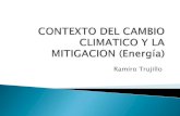 Ramiro Trujillo - TU DresdenRamiro Trujillo La CMNUCC, en su Artículo 1, define el cambio climático como “cambio de clima atribuido directa o indirectamente a la ...