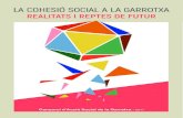 LA COHESIÓ SOCIAL A LA GARROTXA...6 7 PRESENTACIÓ Aquest informe, tal com recull el títol, pretén contribuir a millorar el coneixement sobre la situació de la cohesió social