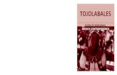 TOJOLABALES - Gob · 2018. 9. 4. · TOJOLABALES Plan de Ayala, Las Margaritas, Chiapas. Fotógrafo: Teúl Moyrón. Fototeca Nacho López, CDI. 9 789707530515 ISBN 970753051-0 TOJOLABALES_FORRO.indd