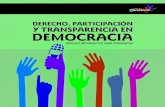 DERECHO, PARTICIPACIÓN Y TRANSPARENCIA EN · 2019. 10. 29. · 12 DERECHO, PARTICIPACIÓN Y TRANSPARENCIA EN DEMOCRACIA 13 2. El sufragio, mediante voto igual, universal, directo,
