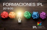 FORMACIONES IPL 2019:20 · inteligencias mÚltiples programaciÓn neurolingÜÍstica y neurociencia aprendizaje basado en proyectos (pbl) herramientas de evaluaciÓn y portfolio programaciÓn