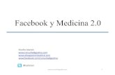 Facebook y Medicina 2 · 2012. 9. 13. · •Mejor una Facebook page que una cuenta personal. •Mantener la vida personal y profesional separadas. •Más fácilmente localizable