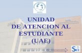 UNIDAD DE ATENCION AL ESTUDIANTE (UAE)zonaestudiantes.ucsh.cl/.../Unidad_Atencion_Estudiante.pdf · 2015. 3. 10. · Somos una Unidad de Atención y Orientación al estudiante de