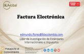 Factura Electrónicaccarauca.org/wp-content/uploads/2019/08/Factura... · 2019. 8. 27. · Factura Electrónica edmundo.florez@blacolombia.com Líder de Investigación de Estándares