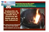 EXPOSICION de briquetas [Sólo lectura] [Modo de compatibilidad] · 2017. 7. 19. · Evaluación de las Briquetas de Carbón de la Provincia del Santa para su uso industrial Ing.
