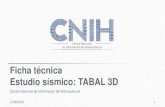 Ficha técnica Estudio sísmico: TABAL 3D - Gob...Información general del estudio 21/06/2016 Centro Nacional de Información de Hidrocarburos 2 Prospecto adquisición Nombre TABAL