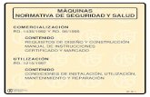 MÁQUINAS NORMATIVA DE SEGURIDAD Y SALUD...rd. 1435/1992 y rd. 56/1995 contenido requisitos de diseÑo y construcciÓn manual de instrucciones certificado y marcado utilizaciÓn rd.