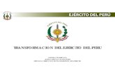 TRANSFORMACION DEL EJERCITO DEL PERU · 2020. 9. 1. · comando y control integrado inteligencia, vigilancia y reconocmiento respuesta eficaz protecciÓn y supervivencia soporte logistico