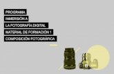 MATERIAL DE FORMACION 1€¦ · COMPOSICIÓN FOTOGRÁFICA INTRODUCCIÓN El siguiente material de formación busca ampliar diversos conocimientos fundamentales en el campo de la fotografía
