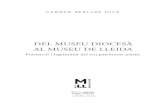 DEL MUSEU DIOCESأ€ AL MUSEU DE LLEIDA 2018. 3. 31.آ  Del Museu Diocesأ  al Museu de Lleida 9 PREأ€MBUL