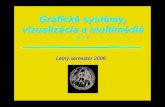 Grafické systémy, vizualizácia a multimédiáupg.sccg.sk/docs/course/GSVMM_130306_opt.pdf · 2007. 3. 27. · FMFI UK Bratislava Grafické systémy, vizualizácia a multimédiá