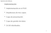 Implementación Implementación en el PUD Arquitectura de tres …adimen.si.ehu.es/~rigau/teaching/EHU/ISHAS/Curs2007-2008/... · 2009. 7. 7. · Arquitectura de un SI en tres capas