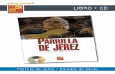 LIBRO + CD · Parrilla de Jerez es, dentro de esta escuela, una referencia destacada. Gran acompañante del cante fue asimismo un solista original, quien no se conformó con tocar