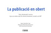 La publicació en obert - COnnecting REpositoriesLa publicació en obert. Tesis, doctorands i recerca Universitat de Barcelona, 18 de febrer de 2016 CC BY Ignasi Labastida Oficina