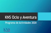 KNS Ocio y Aventura · ¿Quiénes somos? •KNS es una empresa de ocio, aventura y tiempo libre, ubicada en Basauri (Bizkaia) y en Laredo (Cantabria). •Llevamos más 8 de años