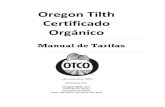 Oregon Tilth Certificado OrgánicoEVENTO DE MUESTREO 15 ETIQUETAS Y TARIFAS DE PRODUCTOS 15 OTROS 15 ... PROGRAMA NSF/ANSI 305 PARA EL CUIDADO PERSONAL 17. Manual de Tarifas de OTCO