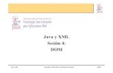 Java y XML Sesión 4 · 2010. 7. 30. · Java y XML Copyright © 2002-2003 Universidad de Alicante J2EE-25 Navegación en documentos DOM Para navegar por las estructuras del árbol